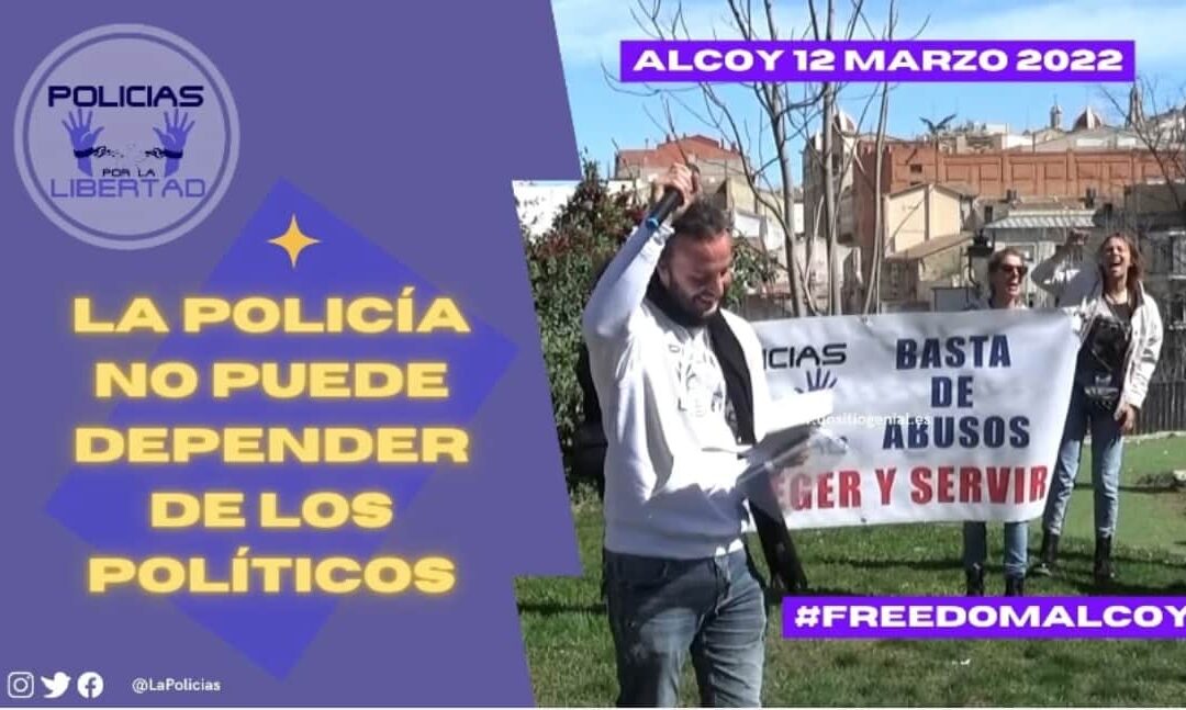 La Policía no puede depender de los políticos (Alcoy 12 Marzo 2022)