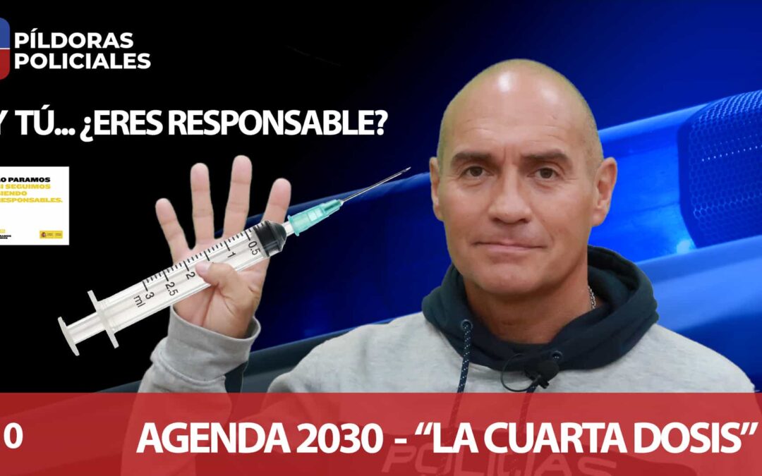 LA 4ª DOSIS DEL EXPERIMENTO – Y TÚ… ¿ERES RESPONSABLE? – AGENDA 2030