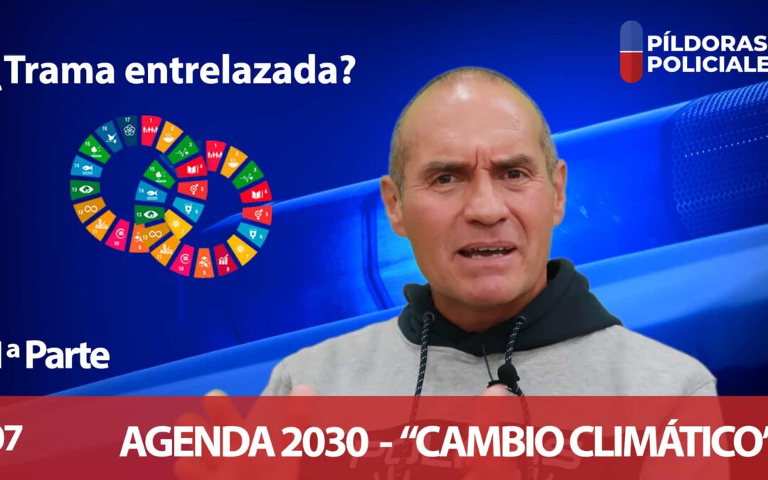 CAMBIO CLIMÁTICO – ¿TRAMA ENTRELAZADA? – AGENDA 2030