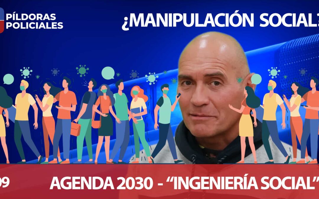 INGENIERÍA SOCIAL – ¿ESTAMOS MANIPULADOS? – AGENDA 2030