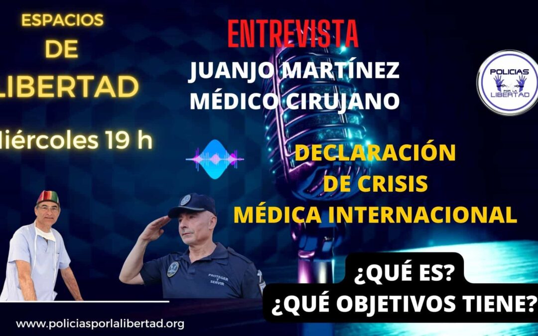 Juanjo Martínez, Médico y Cirujano, nos habla de la Declaración de crisis médica internacional.