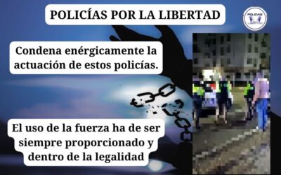 Policías por la Libertad muestra su condena más enérgica a la actuación de estos policías