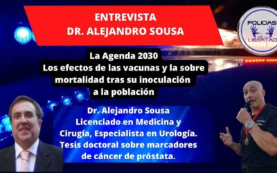 Entrevista al Dr. Alejandro Sousa. La agenda 2030, los efectos de las vacunas y la sobre mortalidad