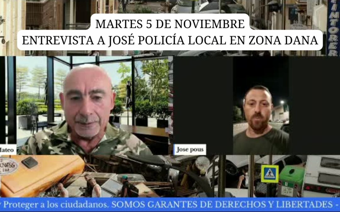ENTREVISTA A JOSÉ, POLICÍA LOCAL EN ZONA DANA