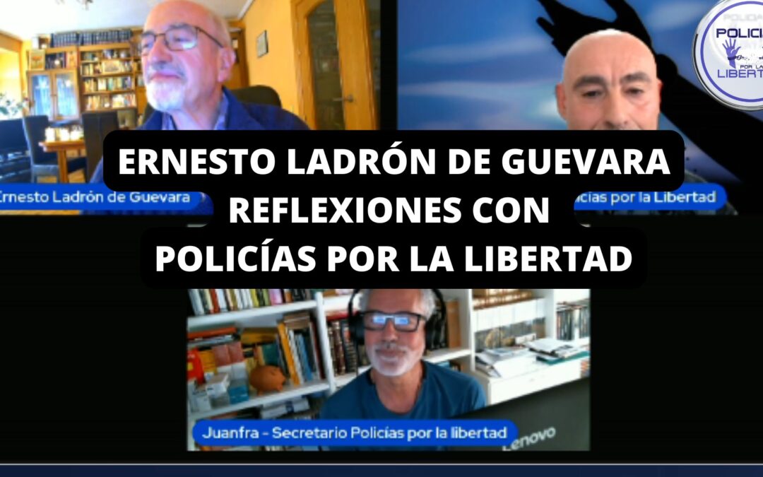 ERNESTO LADRÓN DE GUEVARA, REFLEXIONES CON POLICÍAS POR LA LIBERTAD