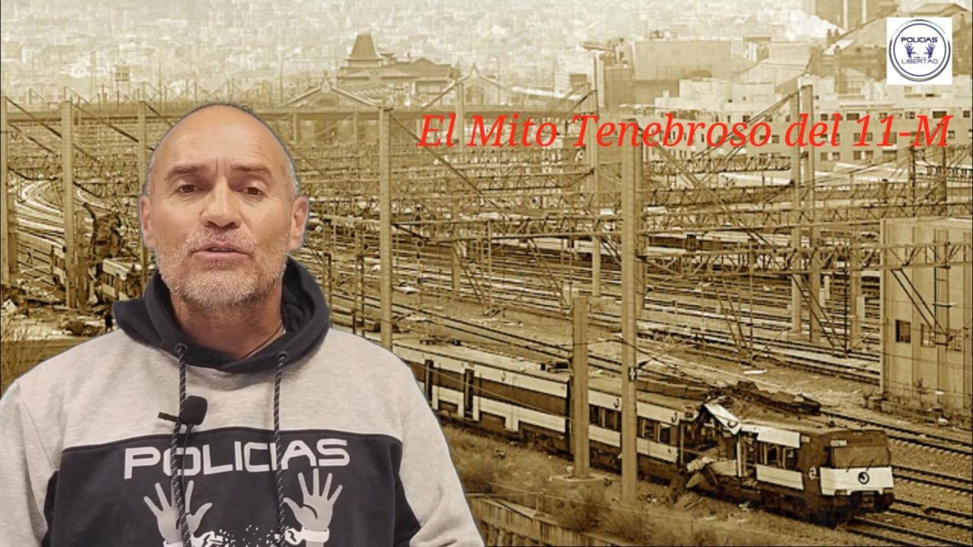 ¿TE CUENTO UN CUENTO?, RELATOS DEL 11 M EL MITO TENEBROSO (PARTE 2ª) · Policías por la Libertad ¿TE CUENTO UN CUENTO?, RELATOS DEL 11 M EL MITO TENEBROSO (PARTE 2ª) · Policías por la Libertad