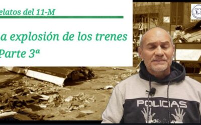 ¿TE CUENTO UN CUENTO?, RELATOS DEL 11M (PARTE 3ª) LA EXPLOSIÓN DE LOS TRENES