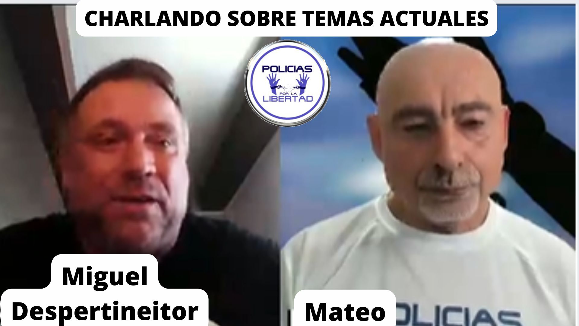 CHARLANDO CON DESPERTONEITOR SOBRE LA ACTUALIDAD, REFORMA DE LA CONSTITUCIÓN · Policías por la Libertad CHARLANDO CON DESPERTONEITOR SOBRE LA ACTUALIDAD, REFORMA DE LA CONSTITUCIÓN · Policías por la Libertad